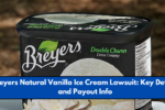 Breyers Natural Vanilla Ice Cream Lawsuit: Key Details and Payout Info