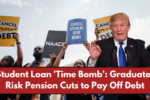 Student Loan 'Time Bomb': Graduates Risk Pension Cuts to Pay Off Debt