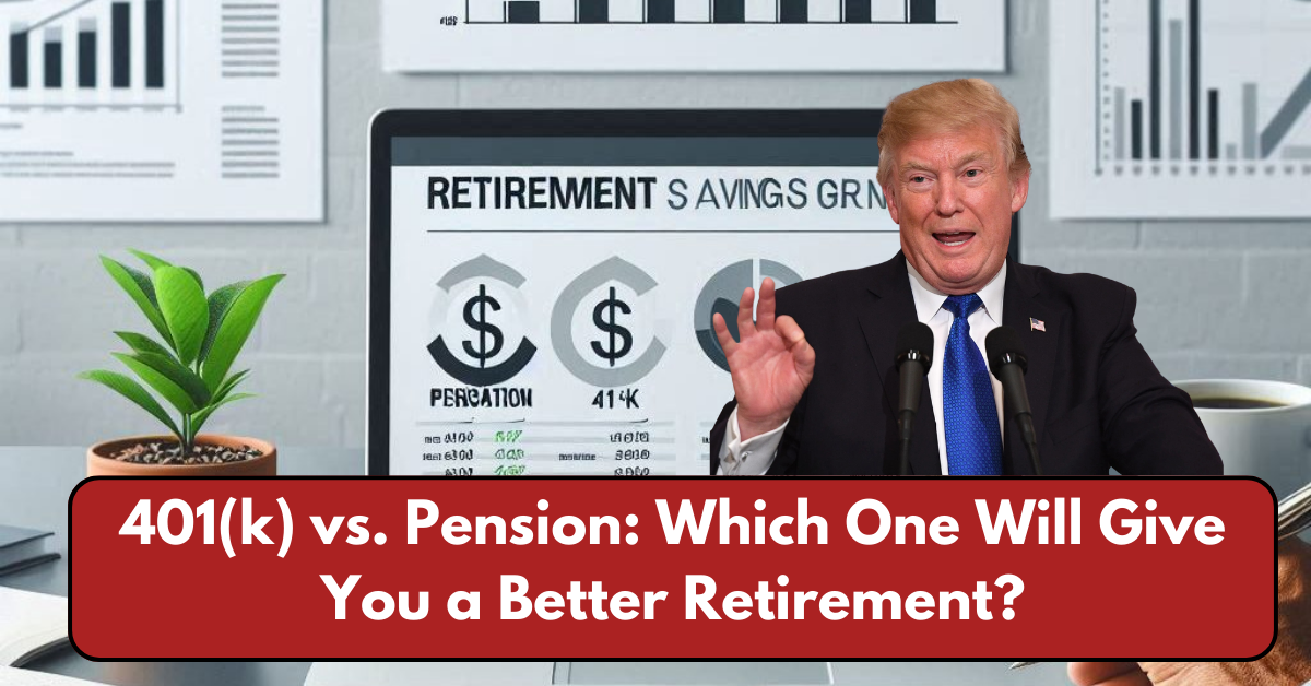 401(k) vs. Pension: Which One Will Give You a Better Retirement?