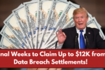 Final Weeks to Claim Up to $12K from Data Breach Settlements!