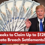 Final Weeks to Claim Up to $12K from Data Breach Settlements!