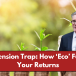 Green Pension Trap: How ‘Eco’ Funds Cut Your Returns