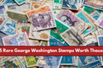 Top 5 Rare George Washington Stamps Worth Thousands