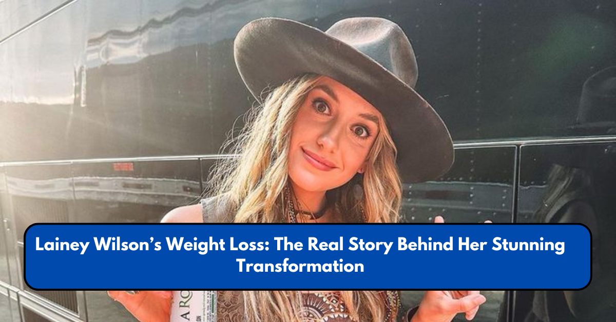 Lainey Wilson’s Weight Loss: The Real Story Behind Her Stunning Transformation