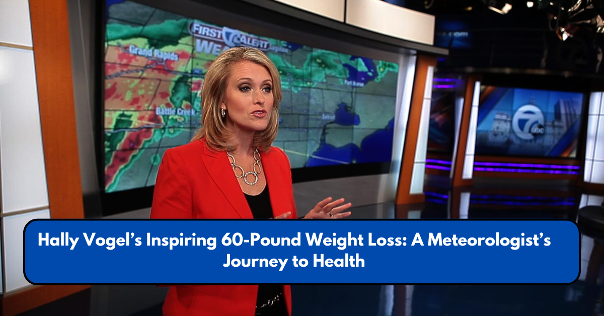 Hally Vogel’s Inspiring 60-Pound Weight Loss: A Meteorologist’s Journey to Health