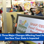 SNAP Overhaul: Three Major Changes Affecting Food Stamps in 2024 – See How Your State Is Impacted