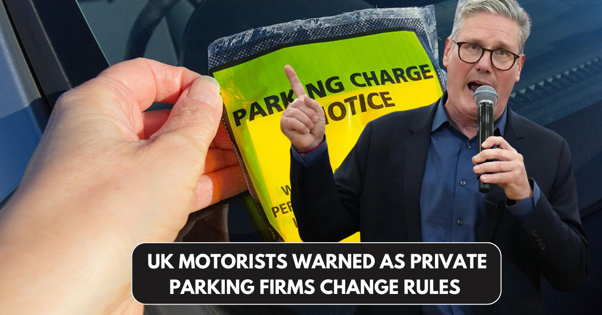 UK Motorists Warned as Private Parking Firms Change Rules