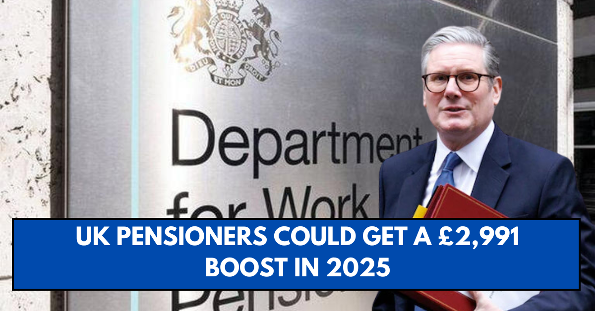 UK Pensioners Could Get a £2,991 Boost in 2025