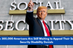 Why 300,000 Americans Are Still Waiting to Appeal Their Social Security Disability Denials