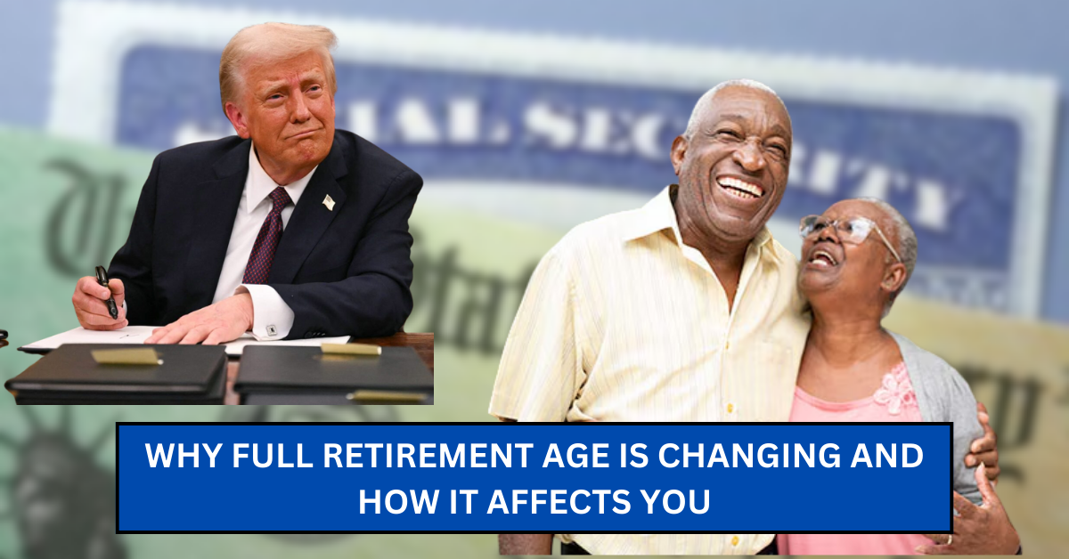 Why Full Retirement Age is Changing