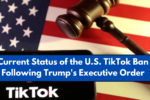 Current Status of the U.S. TikTok Ban Following Trump's Executive Order