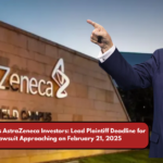 Levi & Korsinsky Alerts AstraZeneca Investors: Lead Plaintiff Deadline for Class Action Lawsuit Approaching on February 21, 2025