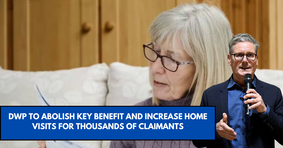 DWP to Abolish Key Benefit and Increase Home Visits for Thousands of Claimants