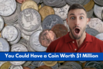 You Could Have a Coin Worth $1 Million